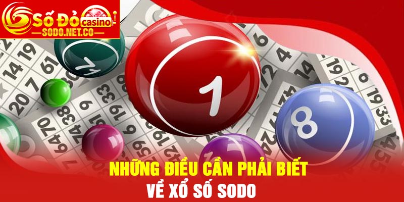 Những điều cần phải biết về xổ số Sodo
