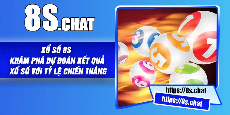 Xổ Số 8S Khám Phá Dự Đoán Kết Quả Xổ số Với Tỷ Lệ Chiến Thắng